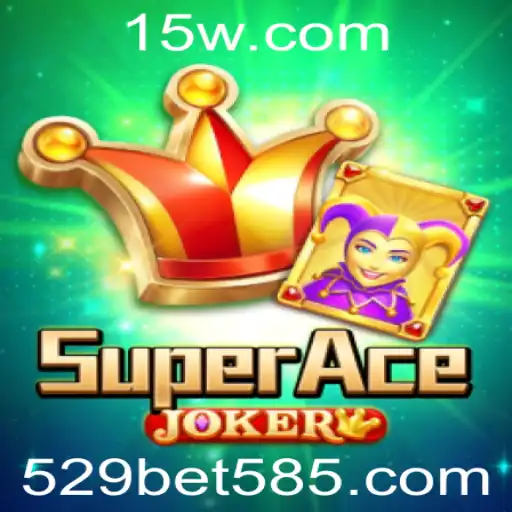 SuperAceJoker: Uma Nova Aventura no Universo dos Jogos com 529bet